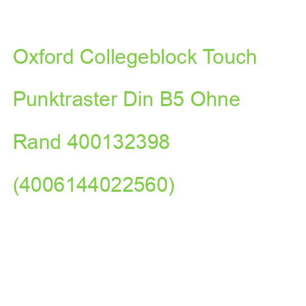 Oxford Collegeblock Touch Punktraster Din B5 Ohne Rand 400132398 (4006144022560)
