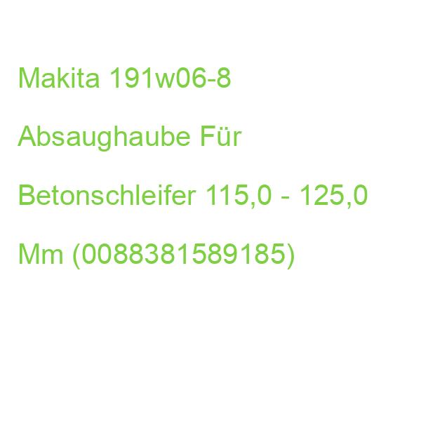 Makita 191w06-8 Absaughaube Für Betonschleifer 115,0 - 125,0 Mm (0088381589185)