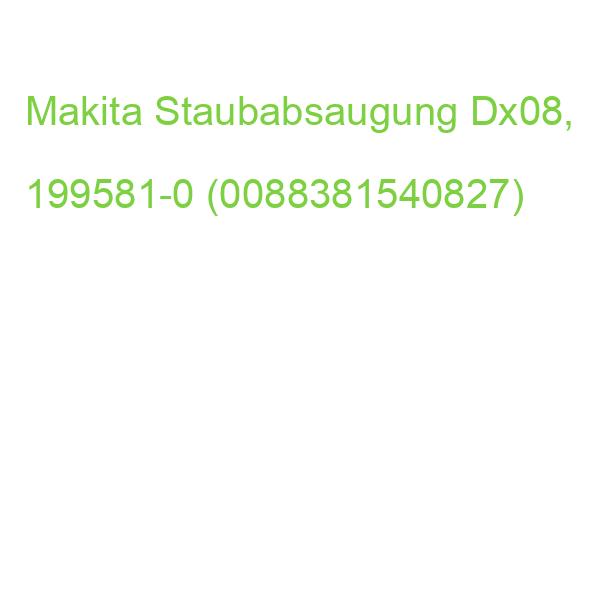 Makita Dx08, 199581-0 Staubabsaugung (0088381540827)