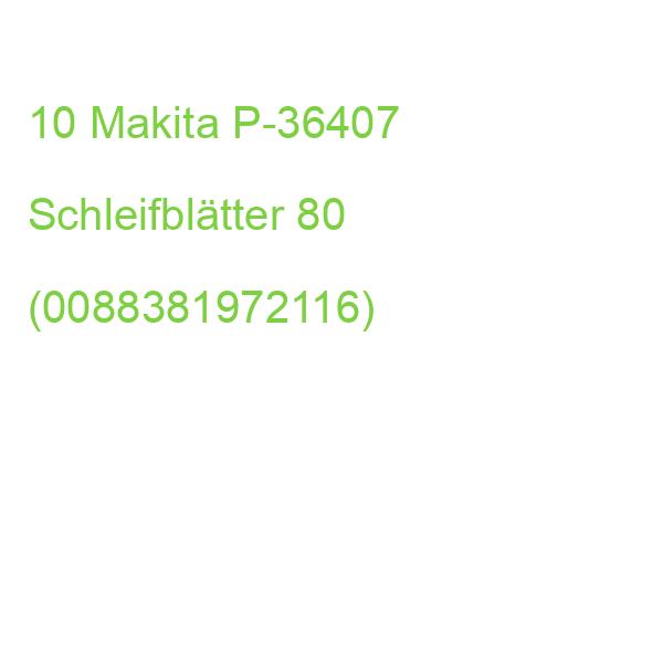 10 Makita P-36407 Schleifblätter 80 (0088381972116)