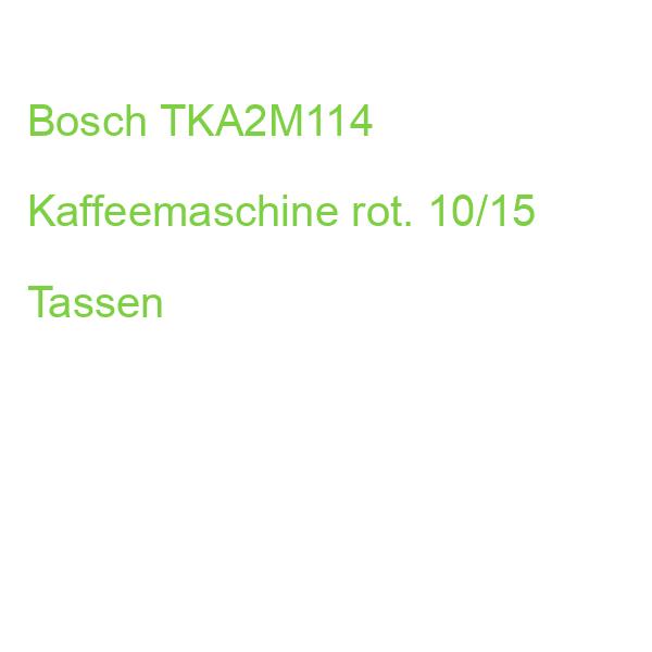 Bosch TKA2M114 Kaffeemaschine rot. 10/15 Tassen