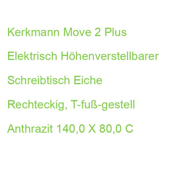 Kerkmann Move 2 Plus Elektrisch Höhenverstellbarer Schreibtisch Eiche Hell Rechteckig, T-fuß-gestell Anthrazit 140,0 X 8