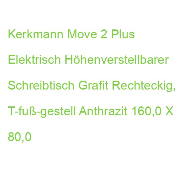 Kerkmann Move 2 Plus Elektrisch Höhenverstellbarer Schreibtisch Grafit Rechteckig, T-fuß-gestell Anthrazit 160,0 X 80,0 