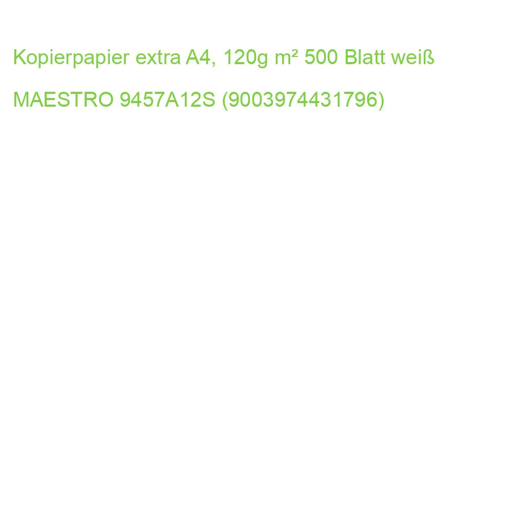 Kopierpapier extra A4, 120g m² 500 Blatt weiß MAESTRO 9457A12S (9003974431796)