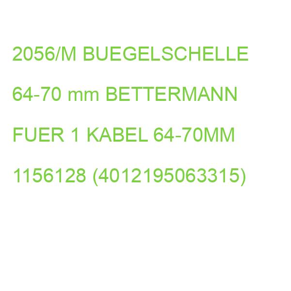2056/M BUEGELSCHELLE 64-70 mm BETTERMANN FUER 1 KABEL 64-70MM 1156128 (4012195063315)