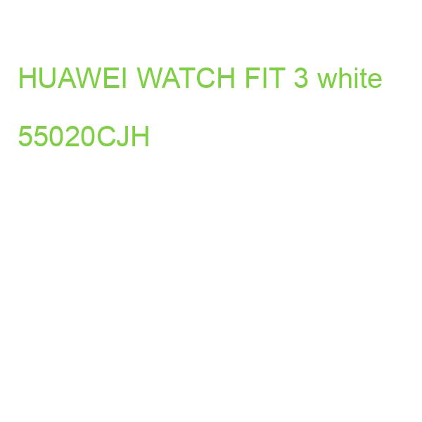 HUAWEI WATCH FIT 3 white 55020CJH