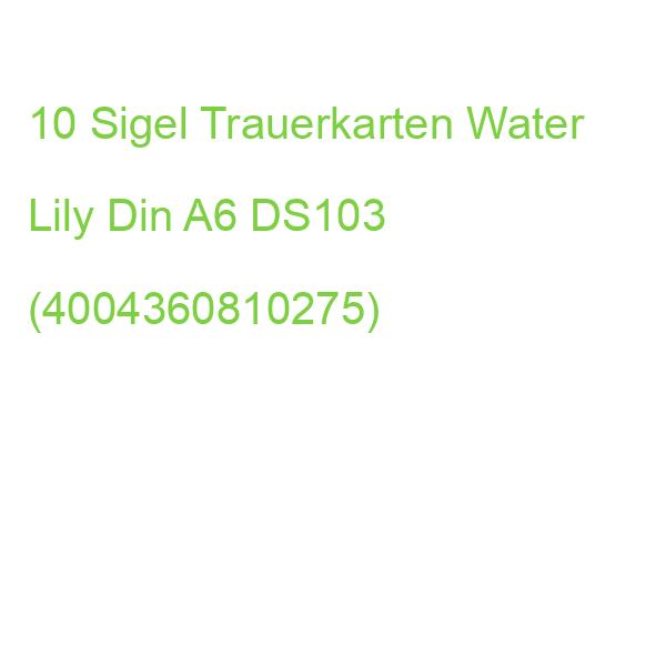 10 Sigel Trauerkarten Water Lily Din A6 DS103 (4004360810275)