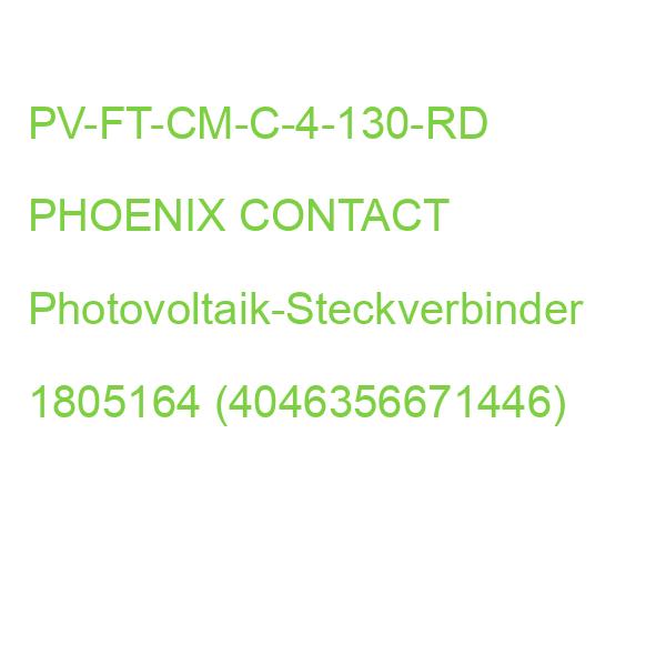 PV-FT-CM-C-4-130-RD PHOENIX CONTACT Photovoltaik-Steckverbinder 1805164 (4046356671446)