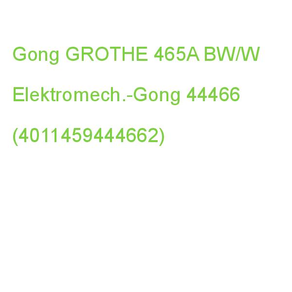 GONG 465A Bw/w Gong GROTHE Elektromech.-Gong 44466 (4011459444662)