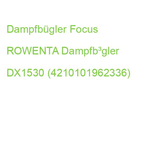 Dampfbügler Focus ROWENTA Dampfb³gler DX1530 (4210101962336)