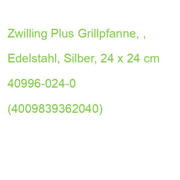 Zwilling Plus Grillpfanne, , Edelstahl, Silber, 24 x 24 cm 40996-024-0 (4009839362040)