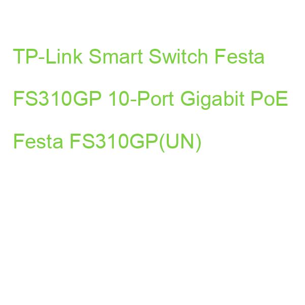 TP-Link Smart Switch Festa FS310GP 10-Port Gigabit PoE Festa FS310GP(UN)