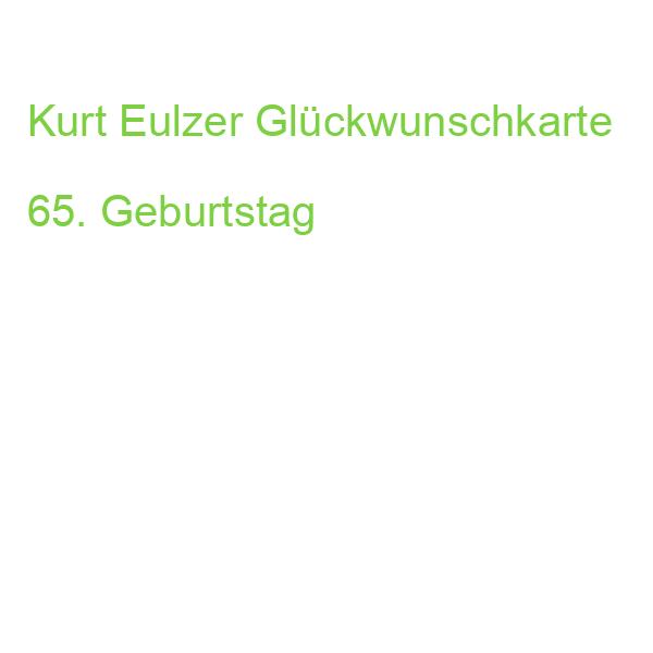 Kurt Eulzer Glückwunschkarte 65. Geburtstag