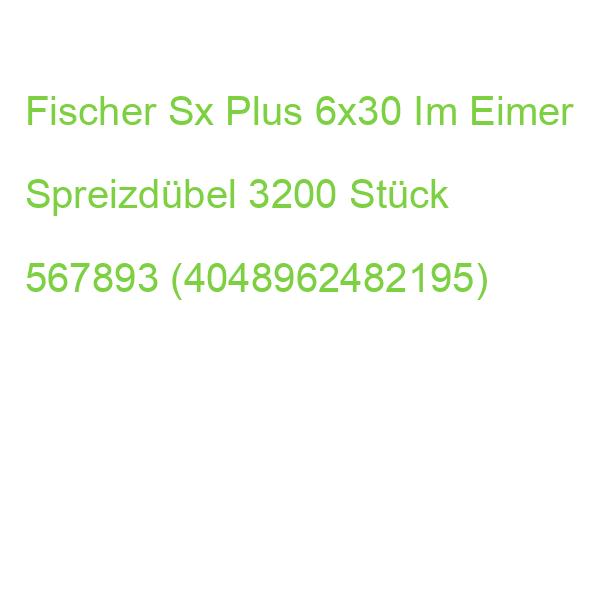 Fischer Sx Plus 6x30 Im Eimer 567893 Spreizdübel  6 Mm X 30 Mm, 3.200 St. (4048962482195)