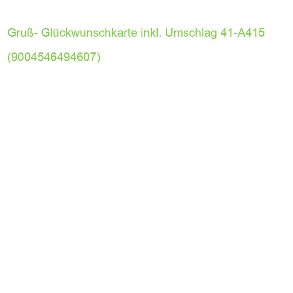 Gruß- Glückwunschkarte inkl. Umschlag 41-A415 (9004546494607)