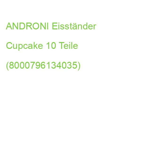 ANDRONI Eisständer Cupcake 10 Teile (8000796134035)