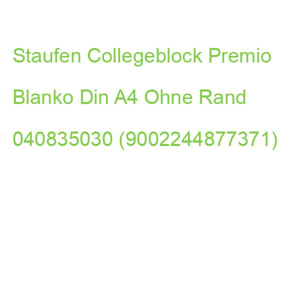 Staufen Collegeblock Premio Lineatur 30 Blanko Din A4 Ohne Rand 040835030 (9002244877371)