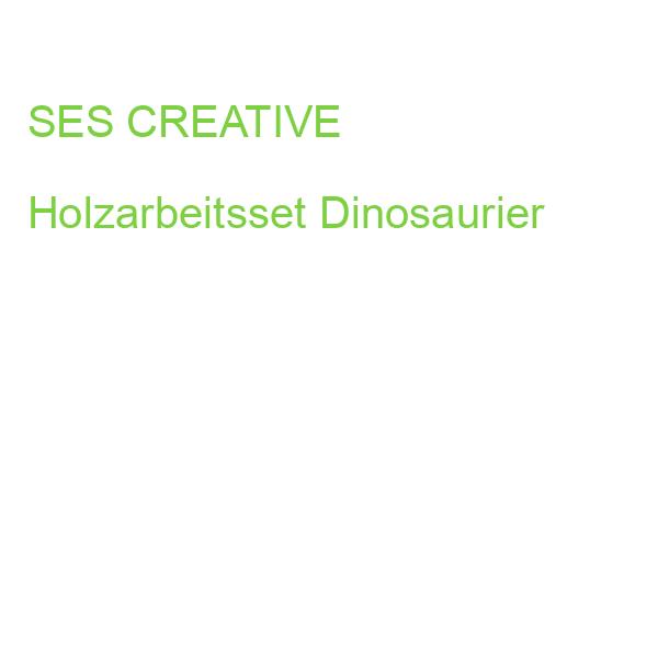 SES CREATIVE Holzarbeitsset Dinosaurier