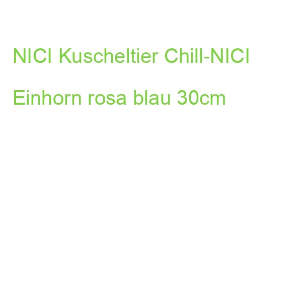 NICI Kuscheltier Chill-NICI Einhorn rosa blau 30cm