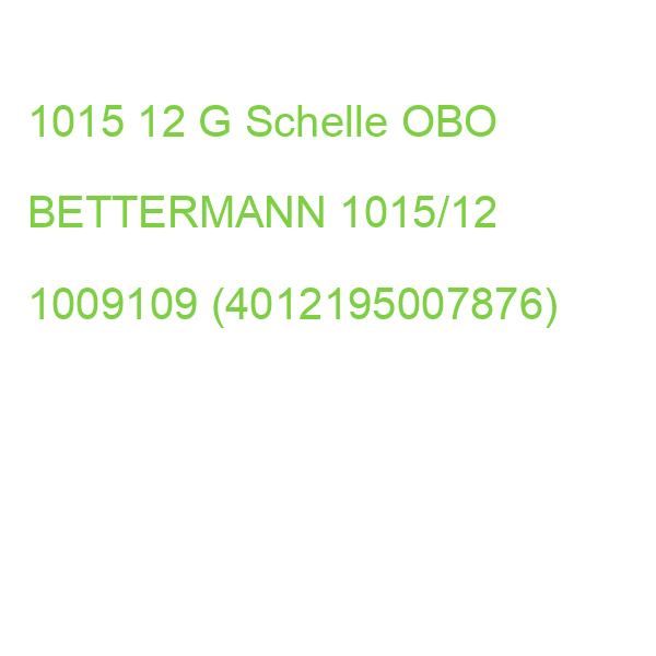 1015 12 G Schelle OBO BETTERMANN 1015/12 1009109 (4012195007876)