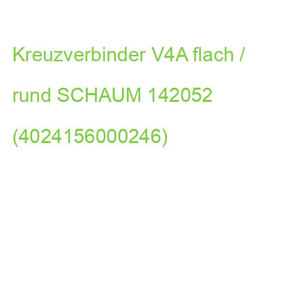 Kreuzverbinder V4A flach / rund SCHAUM 142052 (4024156000246)