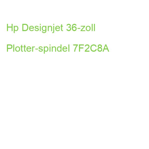 Hp Designjet 36-zoll Plotter-spindel 7F2C8A