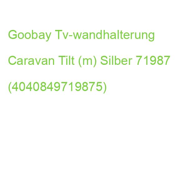 Goobay Tv-wandhalterung Caravan Tilt (m) Silber 71987 (4040849719875)