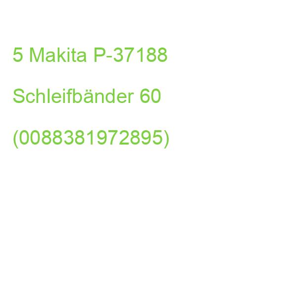 5 Makita P-37188 Schleifbänder 60 (0088381972895)