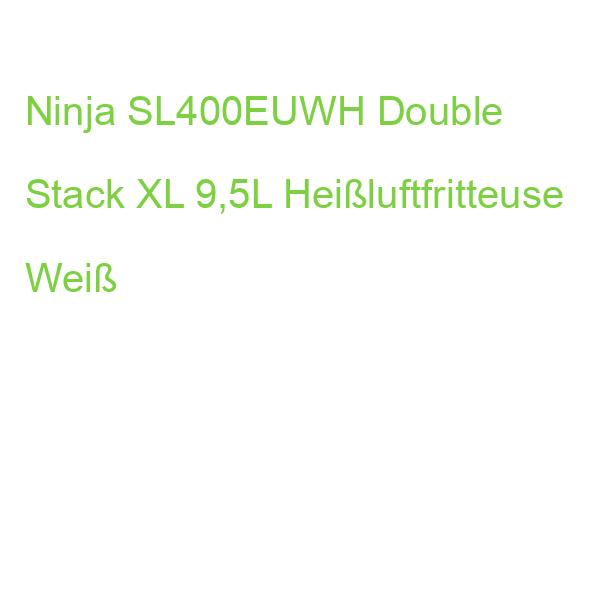 Ninja SL400EUWH Double Stack XL 9,5L Heißluftfritteuse Weiß