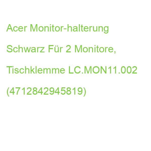Acer Monitor-halterung Schwarz Für 2 Monitore, Tischklemme LC.MON11.002 (4712842945819)