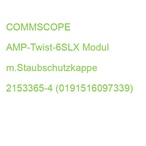 COMMSCOPE AMP-TWIST SLX 6AS W/DC GY ECKMANN AMP-Twist-6SLX Modul m.Staubschutzkappe 2153365-4 (0191516097339)