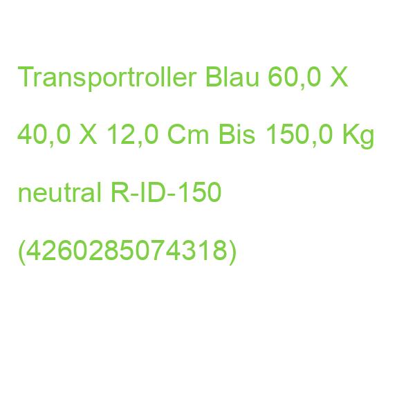 Transportroller Blau 60,0 X 40,0 X 12,0 Cm Bis 150,0 Kg neutral R-ID-150 (4260285074318)
