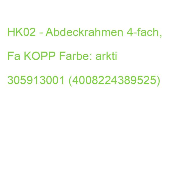 HK02 - Abdeckrahmen 4-fach, Fa KOPP Farbe: arkti 305913001 (4008224389525)