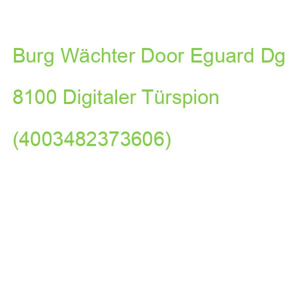 Burg Wächter Door Eguard Dg 8100 Digitaler Türspion (4003482373606)