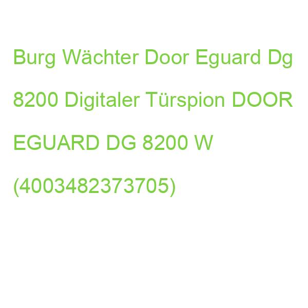 Burg Wächter Door Eguard Dg 8200 Digitaler Türspion DOOR EGUARD DG 8200 W (4003482373705)