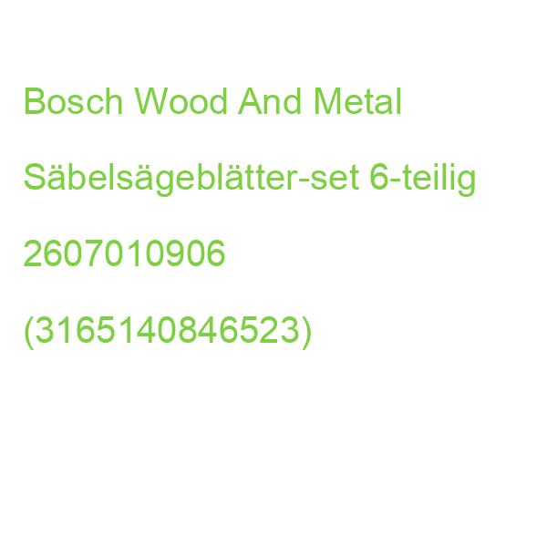 Bosch Wood And Metal Säbelsägeblätter-set 6-teilig 2607010906 (3165140846523)