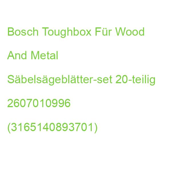 Bosch Toughbox Für Wood And Metal Säbelsägeblätter-set 20-teilig 2607010996 (3165140893701)