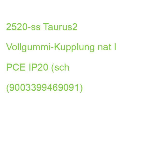2520-ss Taurus2 Vollgummi-Kupplung nat I PCE IP20 (sch (9003399469091)