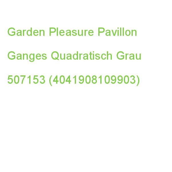 Garden Pleasure Pavillon Ganges Quadratisch, Anthrazit 507153 (4041908109903)