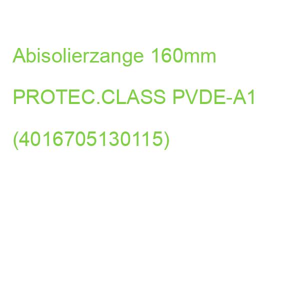 Abisolierzange 160mm PROTEC.CLASS PVDE-A1 (4016705130115)