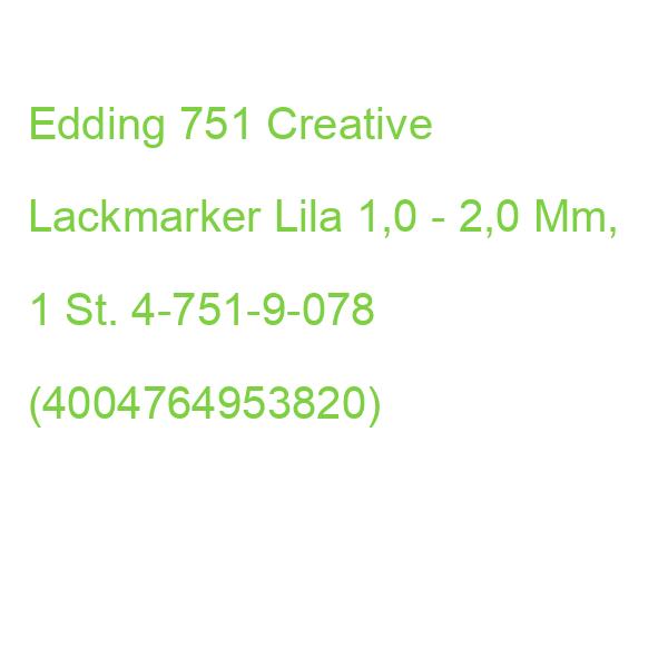Edding 751 Creative Lackmarker Lila 1,0 - 2,0 Mm, 1 St. 4-751-9-078 (4004764953820)