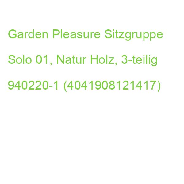 Garden Pleasure Sitzgruppe Solo, Natur Holz, 3-teilig 940220-1 (4041908121417)