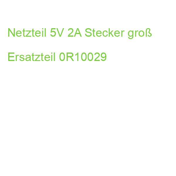 Netzteil 5V 2A Stecker groß Ersatzteil 0R10029