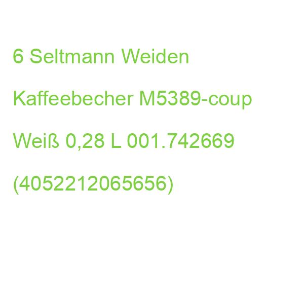 6 Seltmann Weiden Kaffeebecher M5389-coup Weiß 0,28 L 001.742669 (4052212065656)