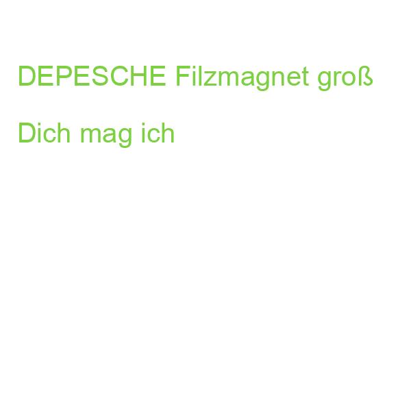 DEPESCHE Filzmagnet groß Dich mag ich