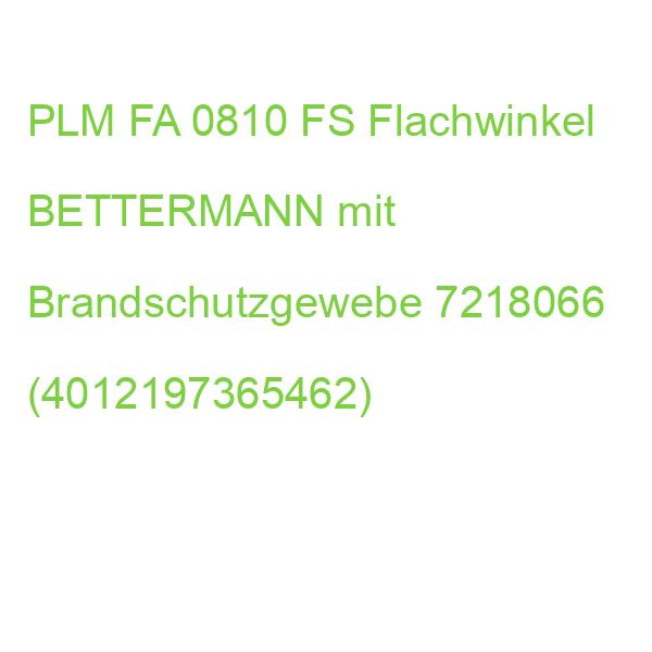 PLM FA 0810 FS Flachwinkel BETTERMANN mit Brandschutzgewebe 7218066 (4012197365462)
