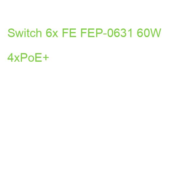 Switch 6x FE FEP-0631 60W 4xPoE+