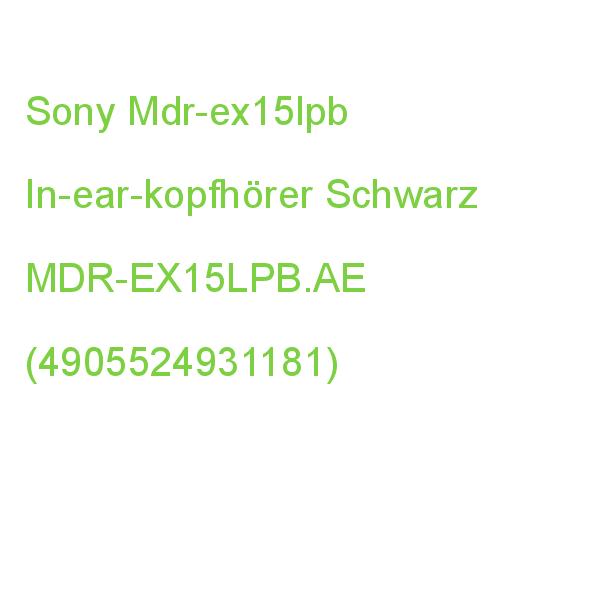 Sony Mdr-ex15lpb In-ear-kopfhörer Schwarz MDR-EX15LPB.AE (4905524931181)