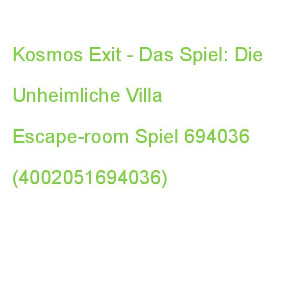 Kosmos Exit - Das Spiel: Die Unheimliche Villa Escape-room Spiel 694036 (4002051694036)