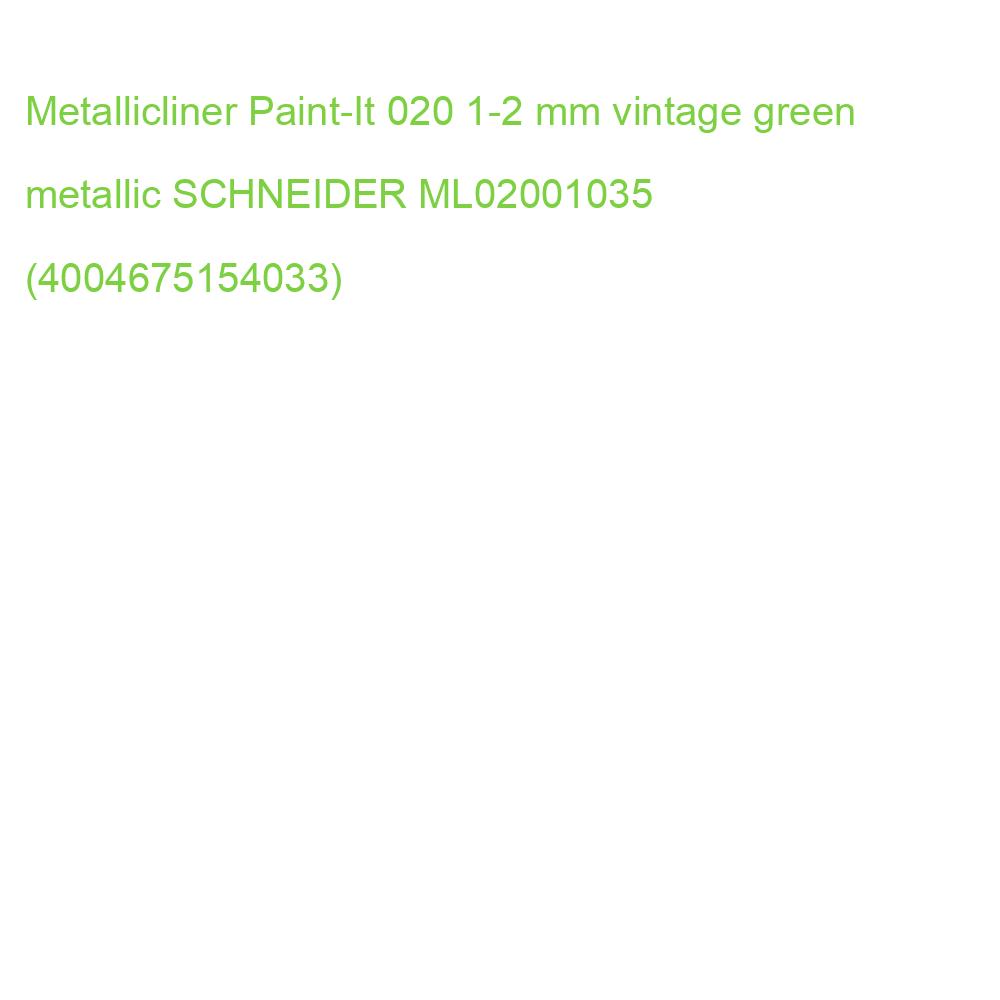 Metallicliner Paint-It 020 1-2 mm vintage green metallic SCHNEIDER ML02001035 (4004675154033)